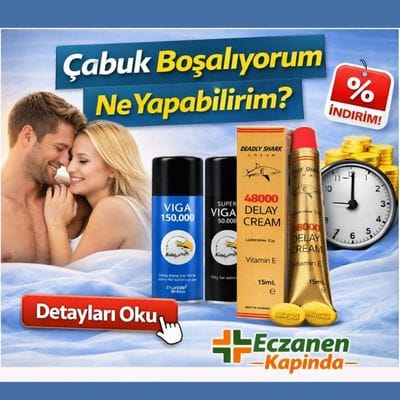 Çabuk boşalma ve geciktirici ürünler hakkında bilgilendirme